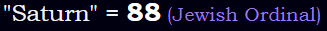 "Saturn" = 88 (Jewish Ordinal)