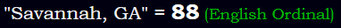 "Savannah, GA" = 88 (English Ordinal)