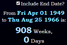 908 weeks, 0 days