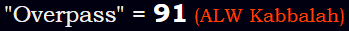 "Overpass" = 91 (ALW Kabbalah)