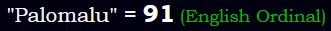 "Palomalu" = 91 (English Ordinal)