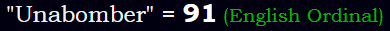 "Unabomber" = 91 (English Ordinal)