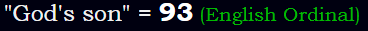 "God's son" = 93 (English Ordinal)