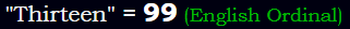 "Thirteen" = 99 (English Ordinal)