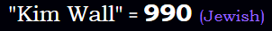 Kim Wall = 990 in Jewish gematria