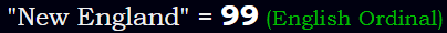 "New England" = 99 (English Ordinal)