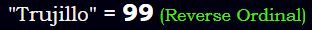 "Trujillo" = 99 (Reverse Ordinal)