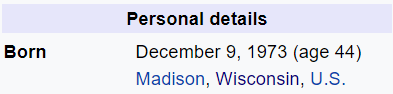 Born December 9, 1973 in Madison, Wisconsin