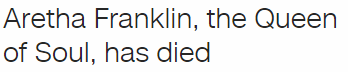 Aretha Franklin, the Queen of Soul, has died