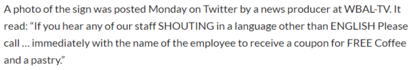 "If you hear any of our staff SHOUTING in a language other than ENGLISH Please call … immediately with the name of the employee to receive a coupon for FREE Coffee and a pastry" = 1560 (English Ordinal)