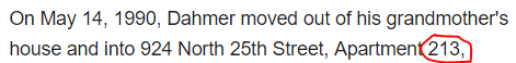 On May 14, 1990, Dahmer moved out of his grandmother's house and into 924 North 25th Street, Apartment 213