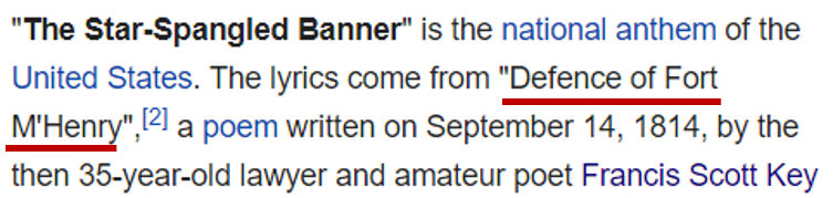 "The Star-Spangled Banner" is the national anthem of the United States. The lyrics come from "Defence of Fort M'Henry",[2] a poem written on September 14, 1814, by the then 35-year-old lawyer and amateur poet Francis Scott Key