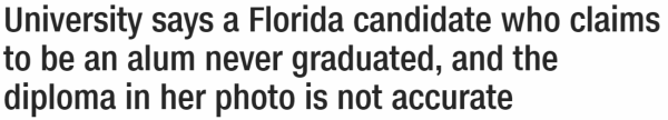 University says a Florida candidate who claims to be an alum never graduated, and the diploma in her photo is not accurate