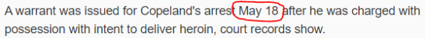 A warrant was issued for Copeland's arrest May 18 after he was charged with possession with intent to deliver heroin, court records show.