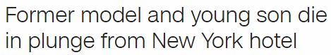Former model and young son die in plunge from New York hotel