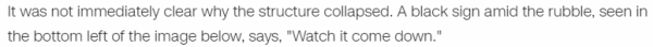 It was not immediately clear why the structure collapsed. A black sign amid the rubble, seen in the bottom left of the image below, says, "Watch it come down."