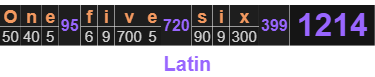One five six = 1214 Latin