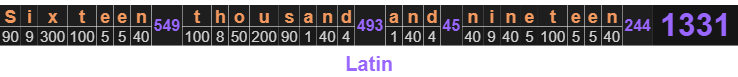 Sixteen thousand and nineteen = 1331 Latin