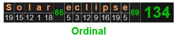 Solar eclipse = 134 Ordinal