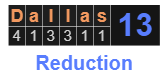 Dallas = 13 Reduction