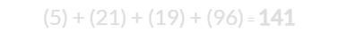 (5) + (21) + (19) + (96) = 141