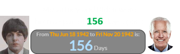 McCartney and Biden were born a span of 156 days apart: