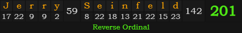 "Jerry Seinfeld" = 201 (Reverse Ordinal)