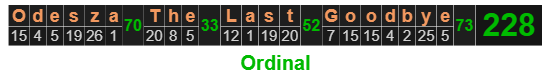 Odesza - The Last Goodbye = 228 Ordinal