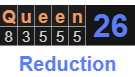 Queen = 26 Reduction