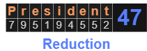 President = 47 Reduction