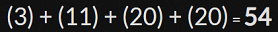 (3) + (11) + (20) + (20) = 54