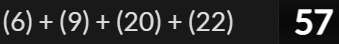 (6) + (9) + (20) + (22) = 57