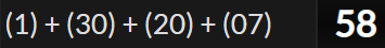 (1) + (30) + (20) + (07) = 58