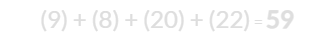 (9) + (8) + (20) + (22) = 59