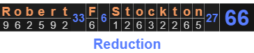 Robert F Stockton = 66