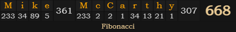 "Mike McCarthy" = 668 (Fibonacci)