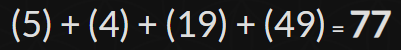 (5) + (4) + (19) + (49) = 77