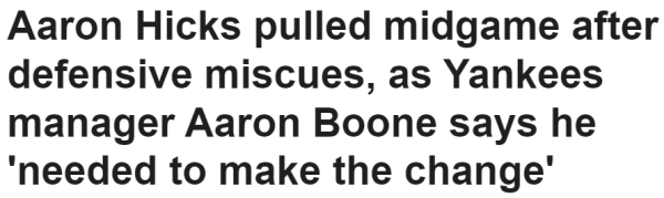 Aaron Hicks pulled midgame after defensive miscues, as Yankees manager Aaron Boone says he 'needed to make the change'