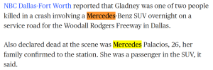 NBC Dallas-Fort Worth reported that Gladney was one of two people killed in a crash involving a Mercedes-Benz SUV overnight on a service road for the Woodall Rodgers Freeway in Dallas. Also declared dead at the scene was Mercedes Palacios, 26, her family confirmed to the station. She was a passenger in the SUV, it said.