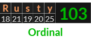 "Rusty" = 103 (Ordinal)