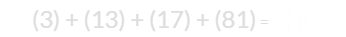 (3) + (13) + (17) + (81) = 114