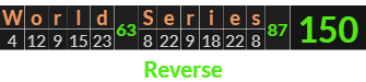 "World Series" = 150 (Reverse)