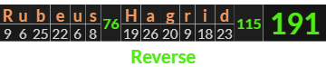 "Rubeus Hagrid" = 191 (Reverse)