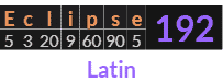"Eclipse" = 192 (Latin)