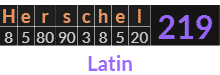 "Herschel" = 219 (Latin)