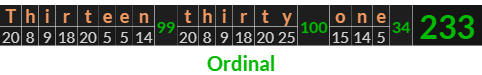 "Thirteen thirty one" = 233 (Ordinal)