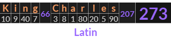 "King Charles" = 273 (Latin)