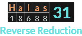 "Halas" = 31 (Reverse Reduction)