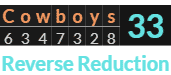 "Cowboys" = 33 (Reverse Reduction)