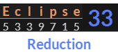 "Eclipse" = 33 (Reduction)